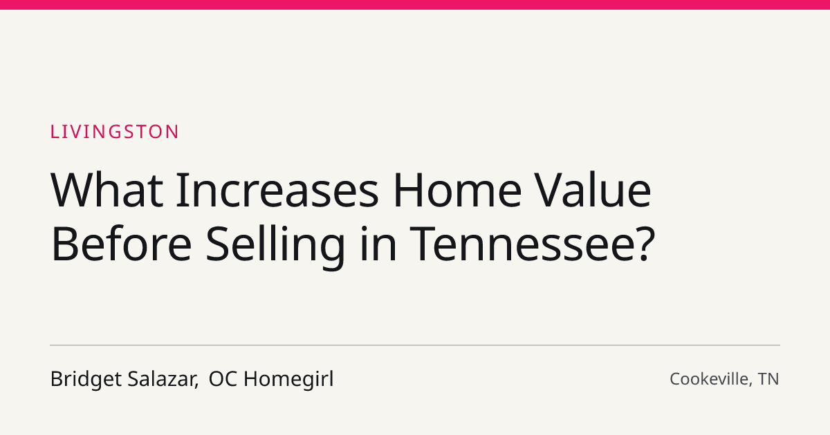 Title card for the article: What Increases Home Value Before Selling in Tennessee?